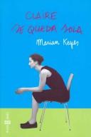 Cover of: Claire se queda sola / Watermelon by Marian Keyes