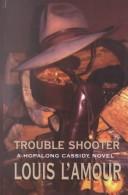 Cover of: Trouble Shooter: a Hopalong Cassidy novel