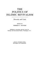 Cover of: The Politics of Islamic revivalism: diversity and unity