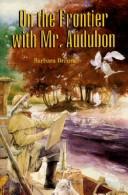 Cover of: On the Frontier With Mr Audubon by Barbara Brenner, Barbara Brenner