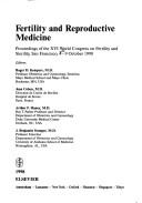 Cover of: Fertility and reproductive medicine: proceedings of the XVI World Congress on Fertility and Sterility, San Francisco, 4-9 October 1998