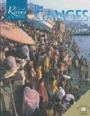 Cover of: The Ganges (Great Rivers of the World)