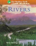 Cover of: Rivers (Jennings, Terry J. Our Restless Earth.)