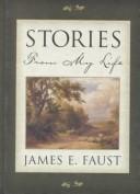 Cover of: Stories from My Life by James E. Faust