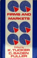 Firms and markets by Basil S. Yamey, K. A. Tucker, C. Baden Fuller