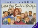 Love can build a bridge by Naomi Judd