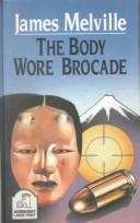 Cover of: The Body Wore Brocade by James Melville