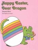 Cover of: Happy Easter, Dear Dragon (Modern Curriculum Press Beginning to Read Series) by Margaret Hillert
