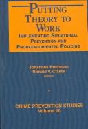 Putting Theory to Work by Johannes Knutsson, Ronald V. Clarke