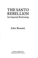 Cover of: Santo Rebellion: An Imperial Reckoning
