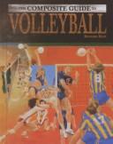 Cover of: The Composite Guide to Volleyball (The Composite Guide)