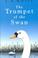 Cover of: The Trumpet of the Swan (Galaxy Children's Large Print Books)