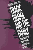 Cover of: Tragic Drama and the Family: Psychoanalytic Studies from Aeschylus to Beckett