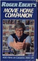 Cover of: Roger Eberts Home Movie Companion 400 by Roger Ebert