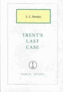 Cover of: Trent's Last Case by E. C. Bentley