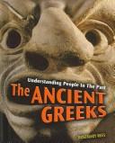 Cover of: The Ancient Greeks (Understanding People in the Past/2nd Edition) by Rosemary Rees