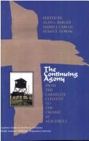 Cover of: The Continuing Agony: From the Carmelite Convent to the Crosses at Auschwitz