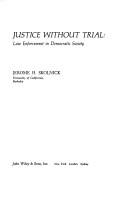 Cover of: Justice Without Trial by Jerome H. Skolnick