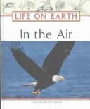 Cover of: In the Air (Life on Earth)