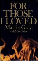 Cover of: For Those I Loved by Martin Gray, Max Gallo