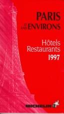 Cover of: Michelin Red Guide: Hotels Restaurants 1997 : Paris Et and Environs (1st Edition)