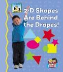 2-d Shapes Are Behind the Drapes! (Math Made Fun) by Tracy Kompelien