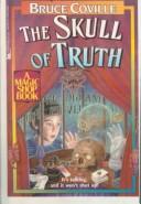 Cover of: The Skull of Truth (Magic Shop Books) by Bruce Coville