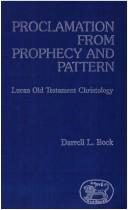 Cover of: Proclamation from Prophecy and Pattern: Lucan Old Testament Christology (Journal for the Study of the New Testament Supplement Series, 12)