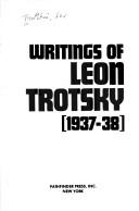 Cover of: Writings of Leon Trotsky, 1937-38 (Writings of Leon Trotsky) by Leon Trotsky