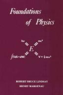 Cover of: Foundations of Physics by Robert B. Lindsay, Henry Margenau