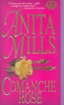 Cover of: Comanche Rose by Anita Mills