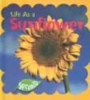 Cover of: Life As a Sunflower (Life As)
