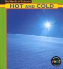 Cover of: Hot and Cold (My World of Science) | 