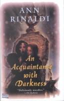 Cover of: Acquaintance With Darkness by Ann Rinaldi, Ann Rinaldi