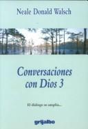 Cover of: Conversaciones con Dios 3 by Neale Donald Walsch