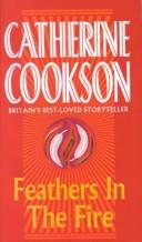 Cover of: Feathers in the Fire by Catherine Cookson, Catherine Cookson