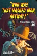 Cover of: Who Was That Masked Man, Anyway by Avi