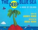 Cover of: The Deep Blue Sea by Audrey Wood