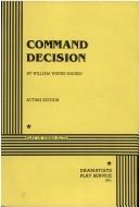 Front cover of Command Decision. by William W. Haines