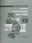 Laboratory guide for identifiction of plant pathogenic bacteria by N. W. Schaad, Wesley Chun