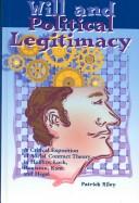 Cover of: Will and Political Legitimacy by Patrick Riley, Patrick Riley