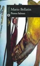 Cover of: Perros héroes by Mario Bellatin