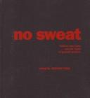 Cover of: No Sweat: Fashion, Free Trade, and the Rights of Garment Workers