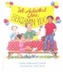 Cover of: We Adopted You, Benjamin Koo by Linda Walvoord Girard, Linda Walvoord Girard