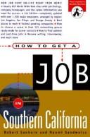 How to get a job in Southern California by Robert Sanborn, Naomi Sandweiss