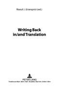 Cover of: Writing Back In/and Translation | J. Raoul Granqvist