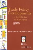 Cover of: Trade Policy Developments in the Middle East and North Africa
