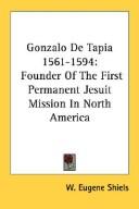 Cover of: Gonzalo De Tapia 1561-1594 by W. Eugene Shiels, W. Eugene Shiels