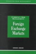 Cover of: Foreign Exchange Markets (Currency Risk Management Series) by Brian Coyle, Alastair Graham