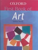 Cover of: Oxford First Book of Art by Gillian Wolfe